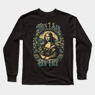 Mona Lisa I Saw Her Face Long Sleeve T-Shirt